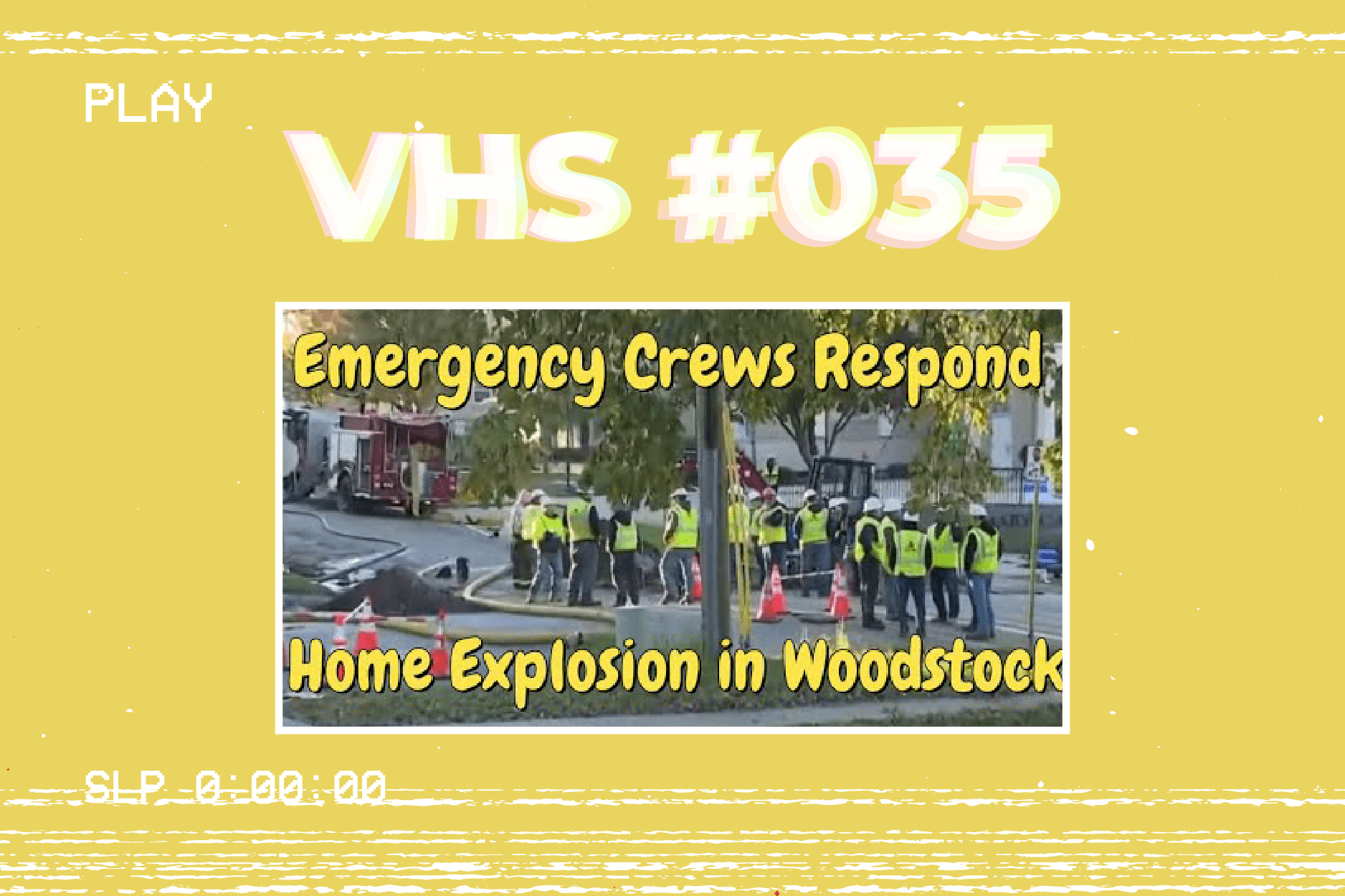 Featured image for “VHS | HOME EXPLOSION IN WOODSTOCK”