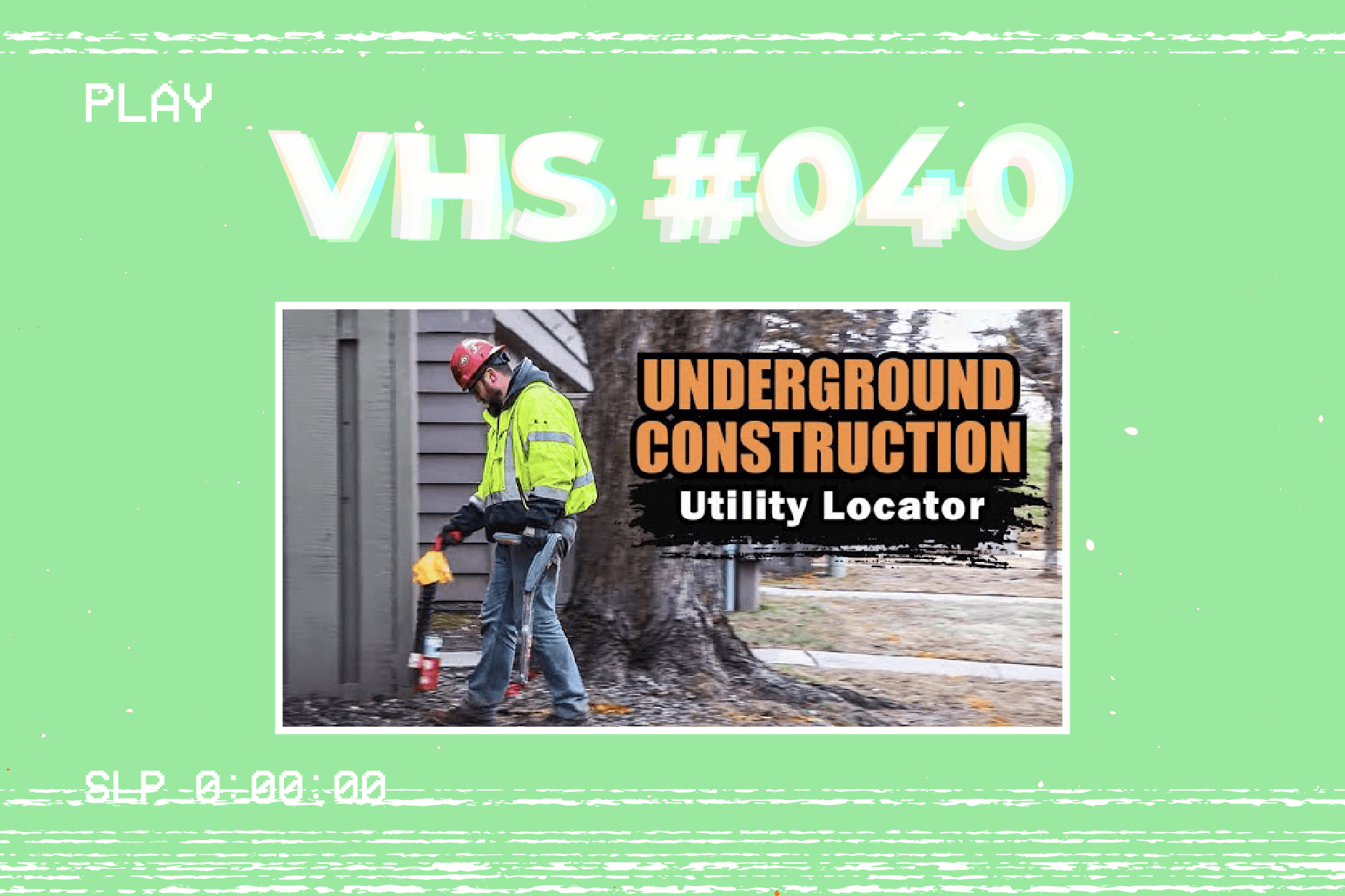 Featured image for “VHS | STORY OF THE UTILITY LOCATOR”